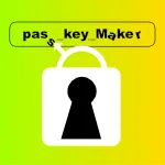 Passkey maker